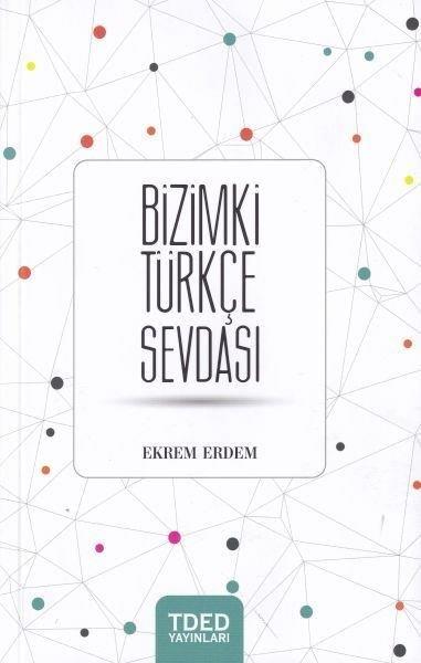 Ekrem ErdemEssay BücherBizimki Türkçe Sevdası
