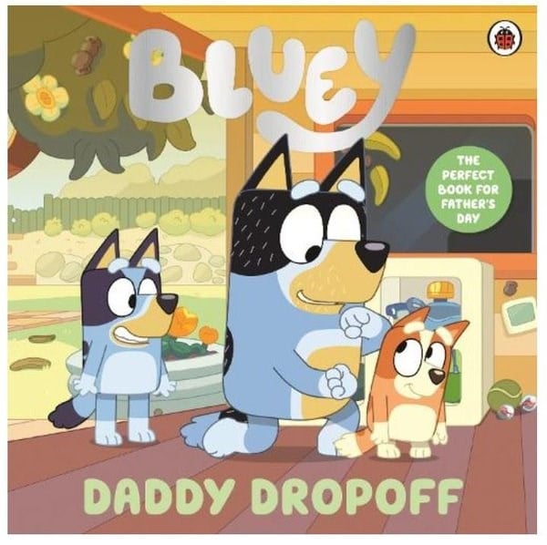 BlueyPreschoolBluey: Daddy Dropoff : A Father's Day Story