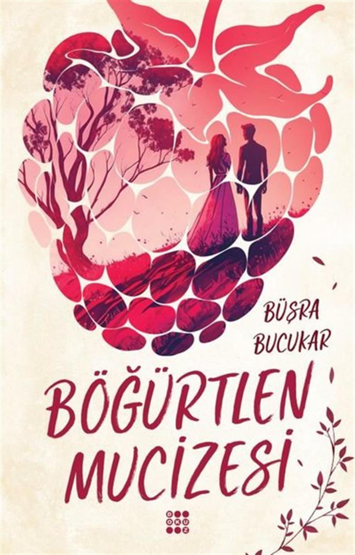 Büşra BucukarAşk Kitapları & Aşk RomanlarıBöğürtlen Mucizesi - Beşik Kertmesi