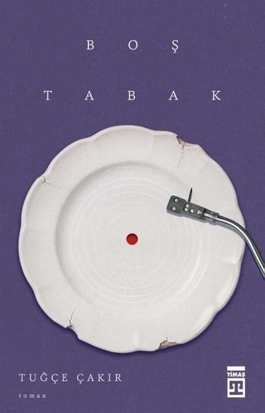 Tuğçe ÇakırTürk RomaniBoş Tabak