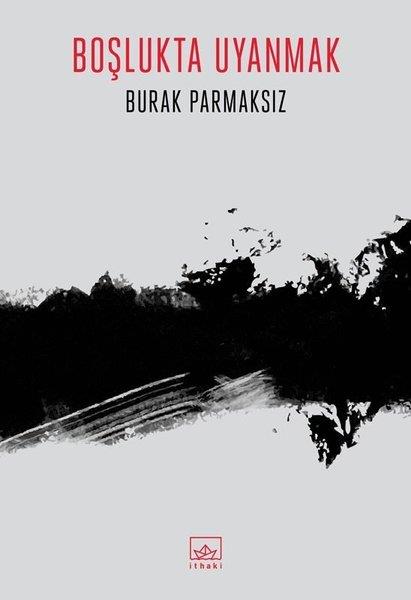 Burak ParmaksızTürkische RomaneBoşlukta Uyanmak