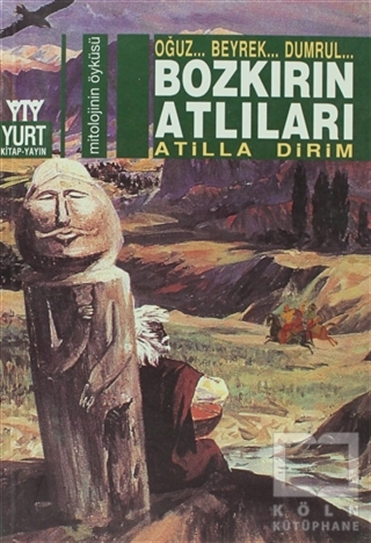 Atilla DirimMitolojilerBozkırın Atlıları  Oğuz... Beyrek... Dumrul...