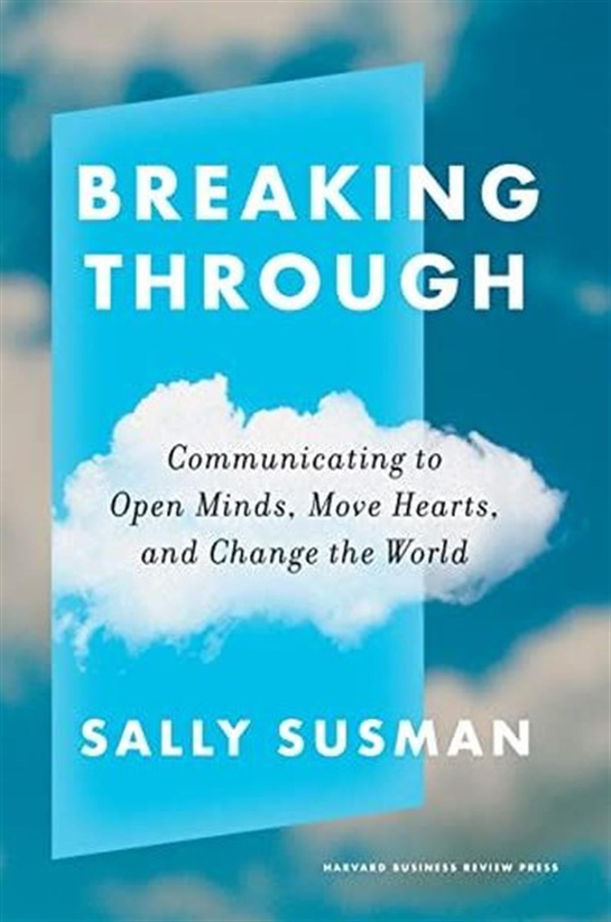 Sally SusmanPersonal DevelopmentBreaking Through : Communicating to Open Minds Move Hearts and Change the World
