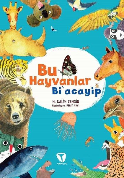 H. Salih ZenginÇocuk Gençlik RomanlarıBu Hayvanlar Bi'acayip