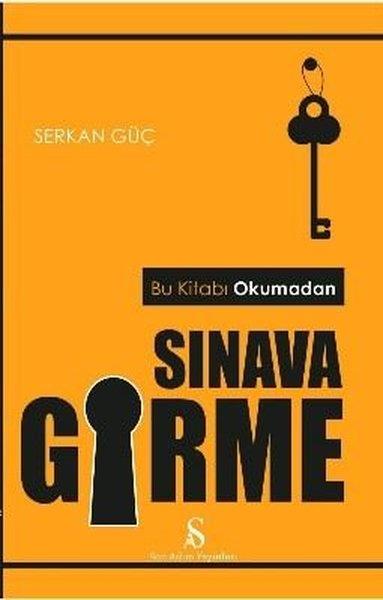 Serkan GüçKişisel Gelişim KitaplarıBu Kitabı Okumadan Sınava Girme