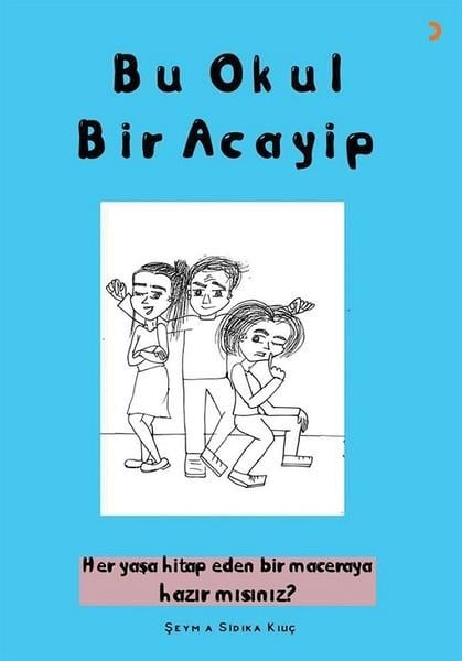 Şeyma Sıdıka KılıçKindergeschichtenBu Okul Bir Acayip