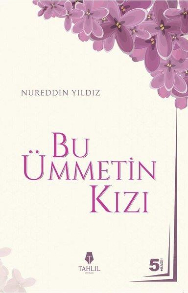 Nureddin Yıldızİslam Eğitimi KitaplarıBu Ümmetin Kızı