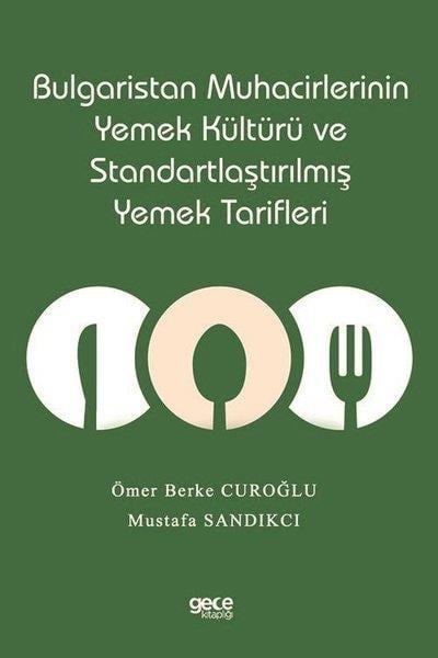 Mustafa SandıkcıGastronomiBulgaristan Muhacirlerinin Yemek Kültürü ve Standartlaştırılmış Yemek Tarifleri