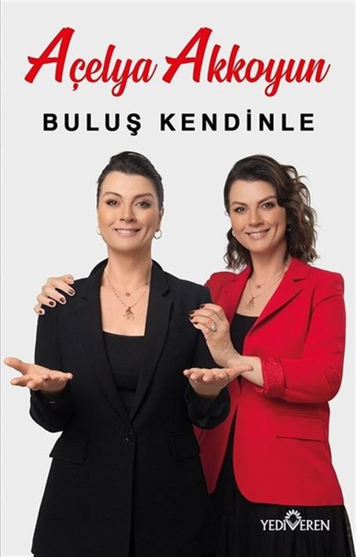 Açelya AkkoyunKişisel Gelişim KitaplarıBuluş Kendinle