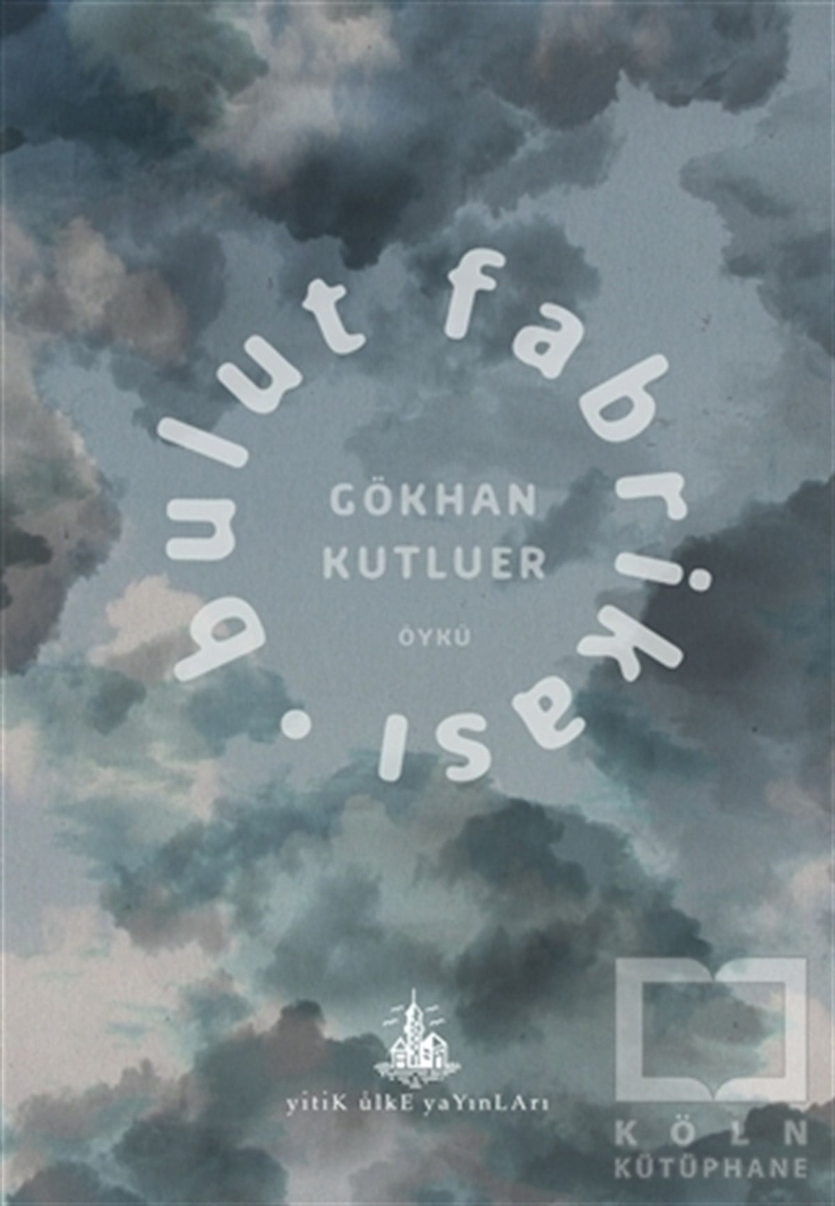 Gökhan KutluerÖyküBulut Fabrikası