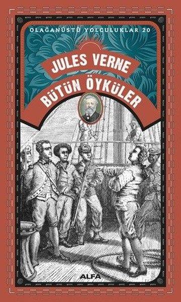 Jules VerneGeschichten Bütün Öyküler - Olağanüstü Yolculuklar 20