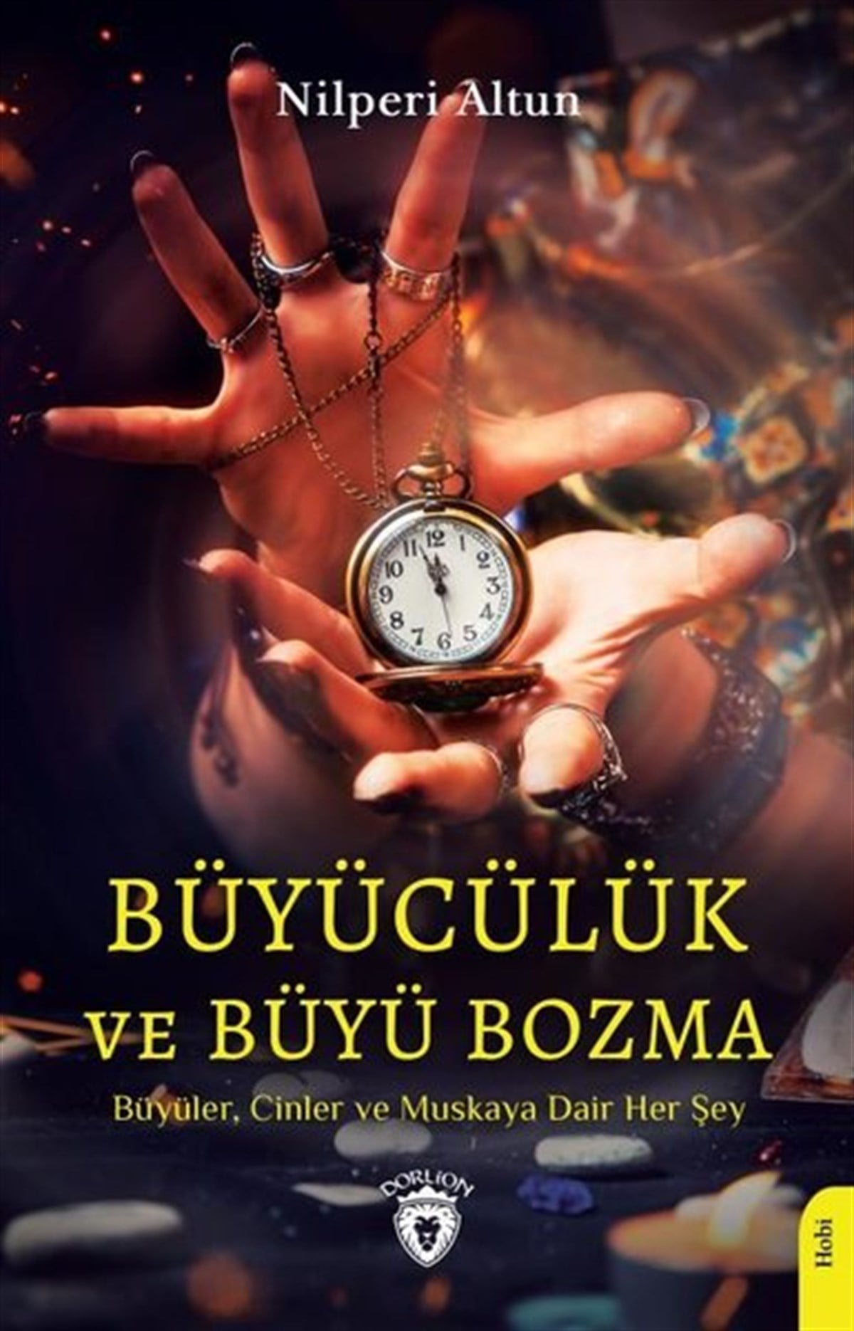 Nilperi AltunAstroloji KitaplarıBüyücülük ve Büyü Bozma - Büyüler Cinler ve Muskaya Dair Her Şey