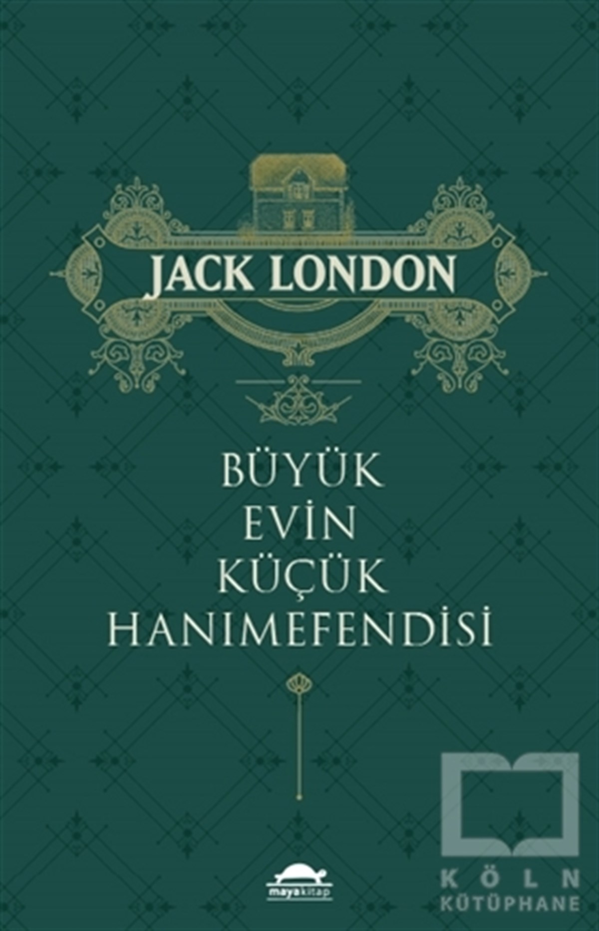 Jack LondonRomanBüyük Evin Küçük Hanımefendisi