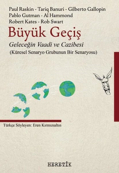 KolektifEkonomi KitaplarıBüyük Geçiş: Geleceğin Vaadi ve Cazibesi (Küresel Senaryo Grubunun Bir Senaryosu)