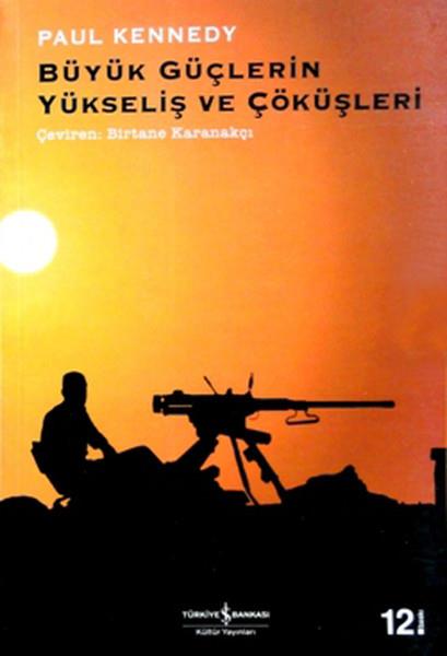 Birtane KaranakçıDünya TarihiBüyük Güçlerin Yükseliş ve Çöküşler