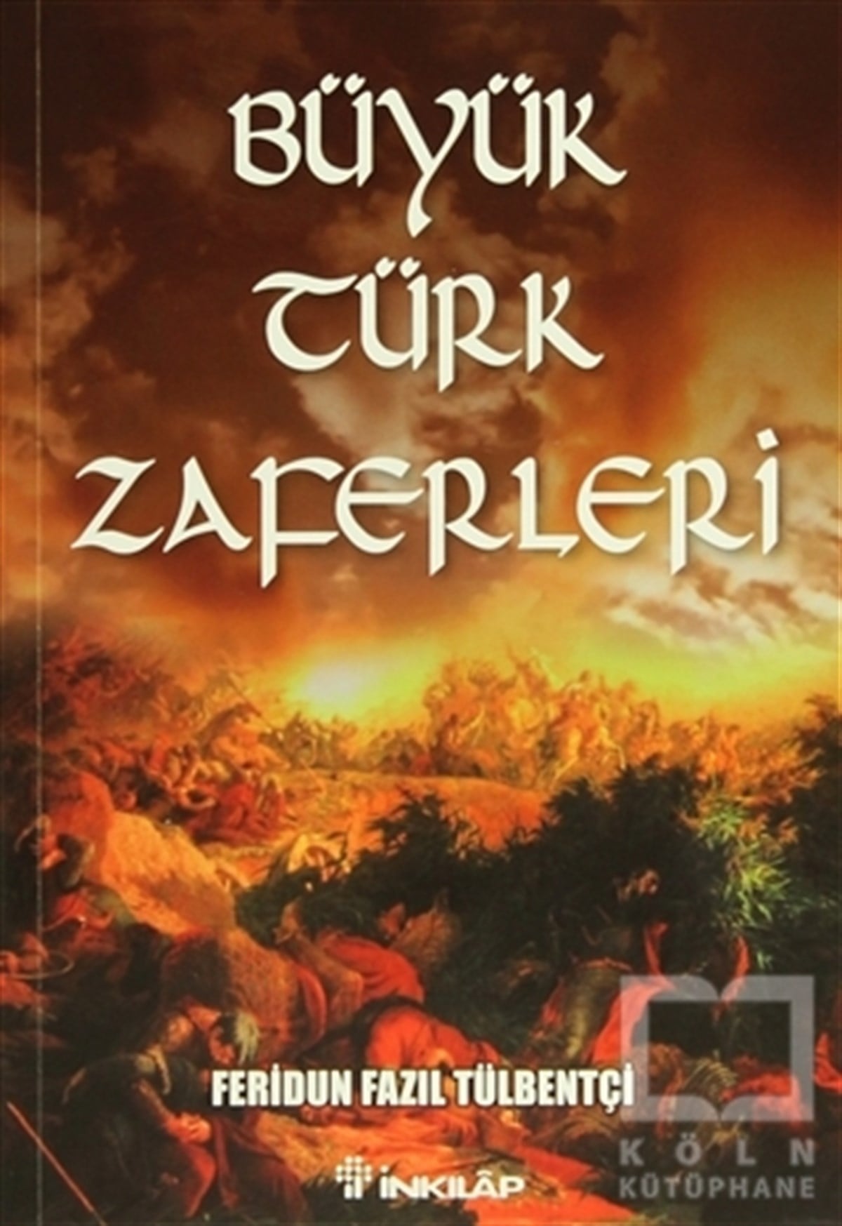Feridun Fazıl Tülbentçitürkische GeschichtsstudienBüyük Türk Zaferleri