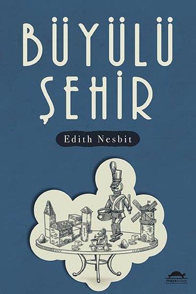 Edith NesbitTürkçe RomanlarBüyülü Şehir