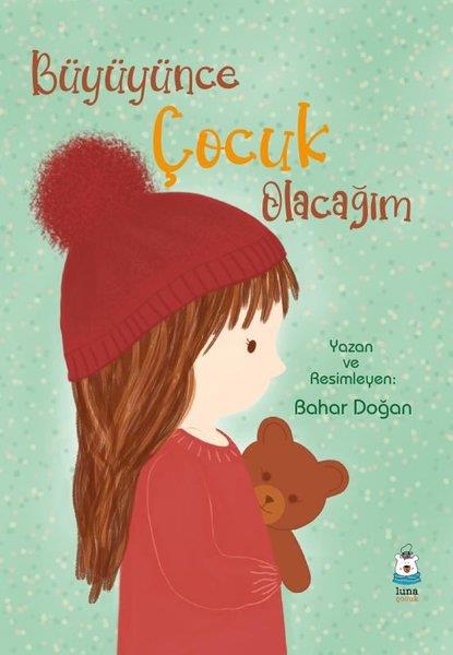 Bahar DoğanÇocuk Gençlik RomanlarıBüyüyünce Çocuk Olacağım