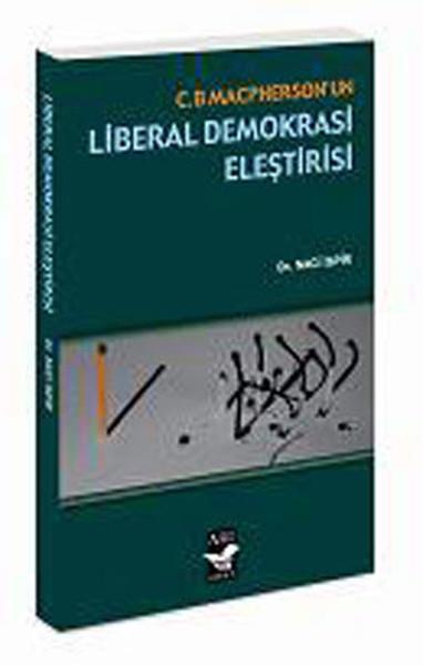 Naci İspirAraştıma-İnceleme-ReferansC. B. Macpherson'un Liberal Demokrasi Eleştirisi