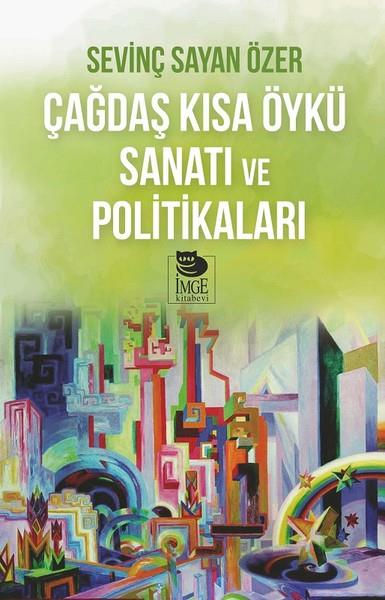 Sevinç Sayan ÖzerKritik & Theorie & AnalyseÇağdaş Kısa Öykü Sanatı ve Politikaları