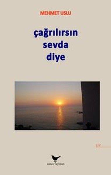 Mehmet UsluerTürk ŞiiriÇağrılırsın Sevda Diye