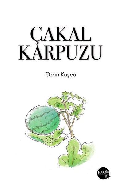 Ozan KuşcuÇocuk Gençlik RomanlarıÇakal Karpuzu