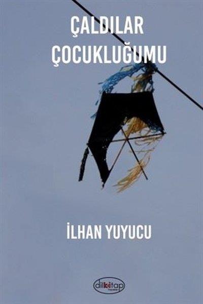 İlhan YuyucuTürkiye RomanÇaldılar Çocukluğumu