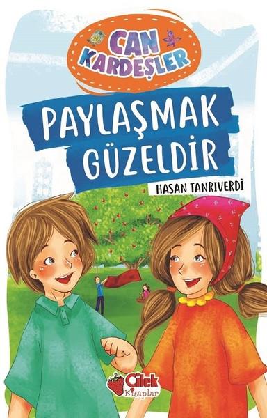 Hasan TanrıverdiÇocuk RomanlarıCan Kardeşler 1-Paylaşmak Güzeldir