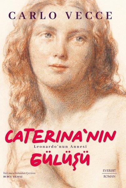 Carlo VecceDünya RomanCaterina'nın Gülüşü - Leonardo'nun Annesi