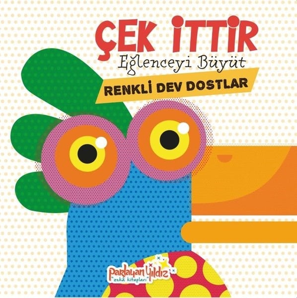 KolektifSesli Görüntülü Çocuk KitaplariÇek İttir - Eğlenceyi Büyüt - Renkli Dev Dostlar