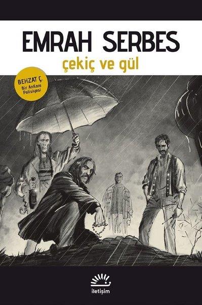 Emrah SerbesPolisiye Romanlar & Cinayet RomanlarıÇekiç ve Gül - Behzat Ç. Bir AnKara Polisiyesi