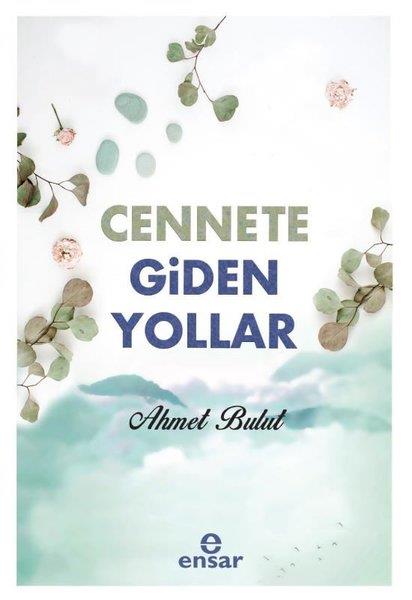 Ahmet Bulutİman EsaslarıCennete Giden Yollar