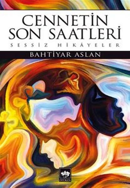 Bahtiyar AslanHikaye (Öykü) KitaplarıCennetin Son Saatleri