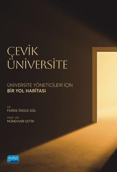 Feride Öksüz GülDigerÇevik Üniversite - Üniversite Yöneticileri İçin Bir Yol Haritası
