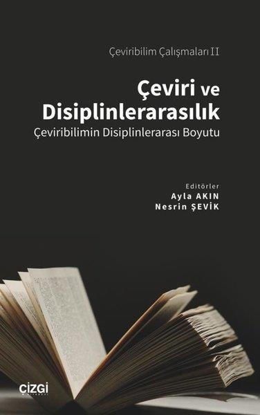 KolektifTürkische WissenschaftsbücherÇeviri ve Disiplinlerarasılık - Çeviribilimin Disiplinlerarası Boyutu - Çeviribilim Çalışmaları 2