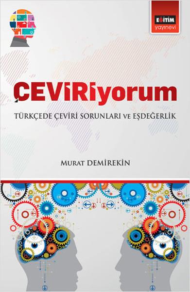Murat DemirekinDiğerÇeviriyorum - Türkçede Çeviri Soruları ve Eşdeğerlik