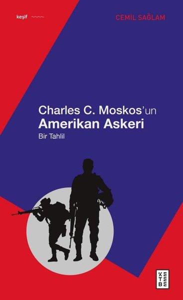 Cemil SağlamSosyoloji KitaplarıCharles C. Moskos'un Amerikan Askeri - Bir Tahlil