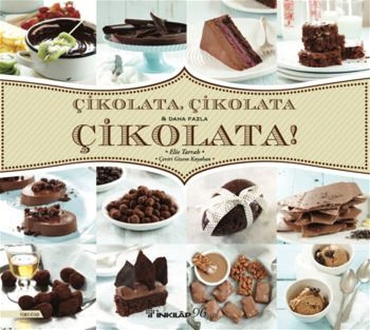 Elie TarrabGastronomiÇikolata, Çikolata ve Daha Fazla Çikolata!