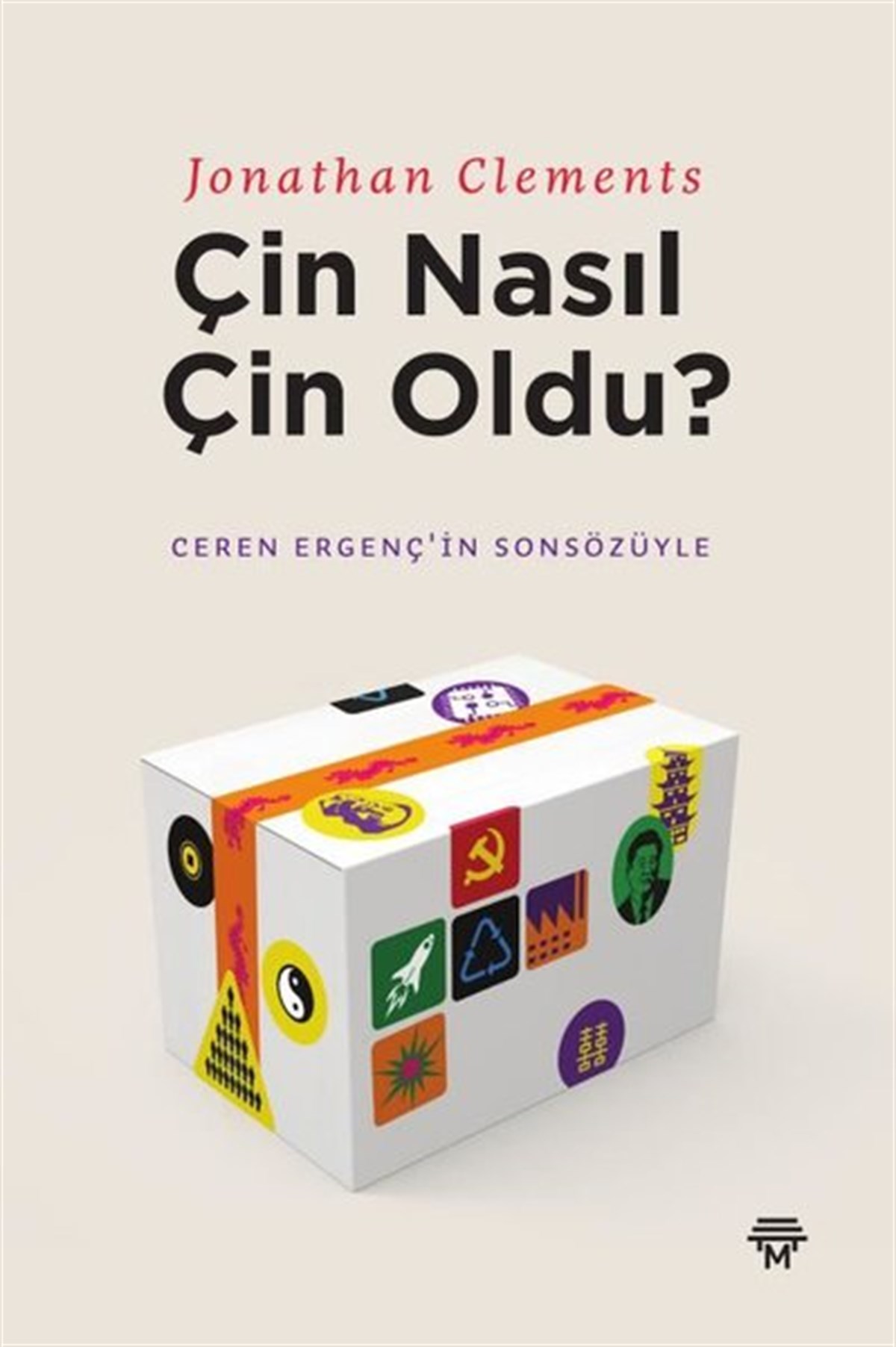 Jonathan ClementsWeltpolitik und deren RichtlinienÇin Nasıl Çin Oldu?