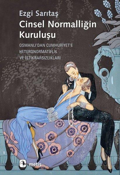 Ezgi SarıtaşAraştırma - İncelemeCinsel Normalliğin Kuruluşu