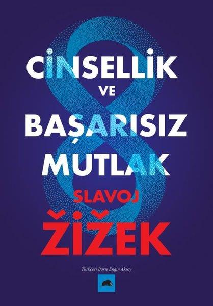Slavoj ZizekFelsefe BilimiCinsellik ve Başarısız Mutlak