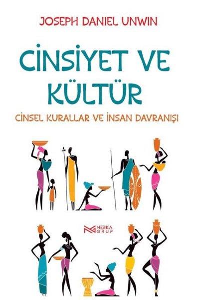 Joseph Daniel UnwinSosyoloji KitaplarıCinsiyet ve Kültür - Cinsel Kurallar ve İnsan Davranışı