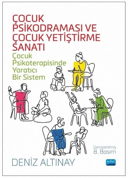 Deniz AltınayDigerÇocuk Psikodraması ve Çocuk Yetiştirme Sanatı - Çocuk Psikoterapisinde Yaratıcı Bir Sistem