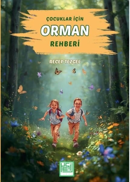Recep TezgelÇocuk Bilim KitaplarıÇocuklar İçin Orman Rehberi