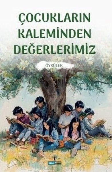 KolektifDeneme KitaplarıÇocukların Kaleminden Değerlerimiz - Öyküler