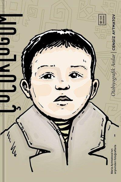 Cengiz AytmatovDiğer PrestijÇocukluğum - Otobiyografik Anılar