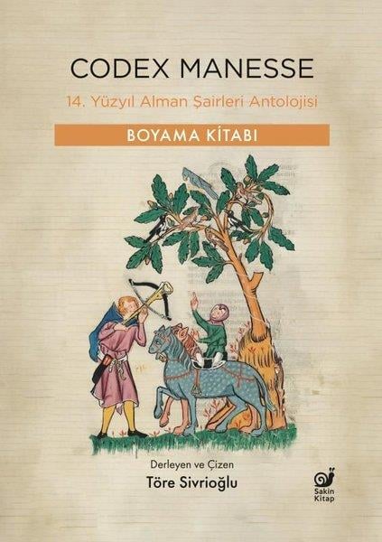 Töre SivrioğluMalbücherCodex Manesse - 14. Yüzyıl Alman Şairleri Antolojisi - Boyama Kitabı