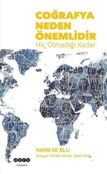 Harm De BlijCoğrafyaCoğrafya Neden Önemlidir-Hiç Olmadığı Kadar