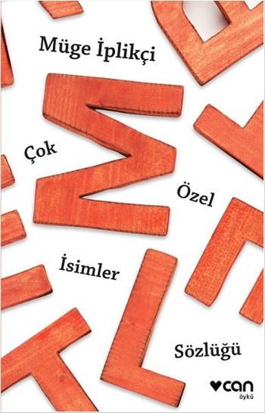 Müge İplikçiGeschichten Çok Özel İsimler Sözlüğü