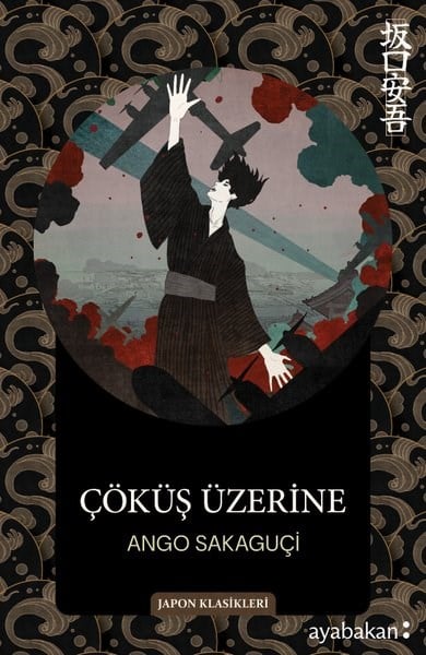Ango SakaguçiDünya RomanÇöküş Üzerine